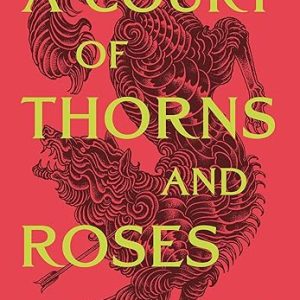 A Court of Thorns and Roses (A Court of Thorns and Roses, 1)