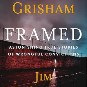 Framed: Astonishing True Stories of Wrongful Convictions