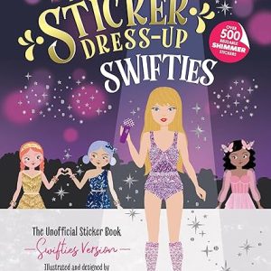 My Sticker Dress-Up: Swifties: Fun and Creative Activity Book for Swifties of all ages with 500+ Reusable Stickers!